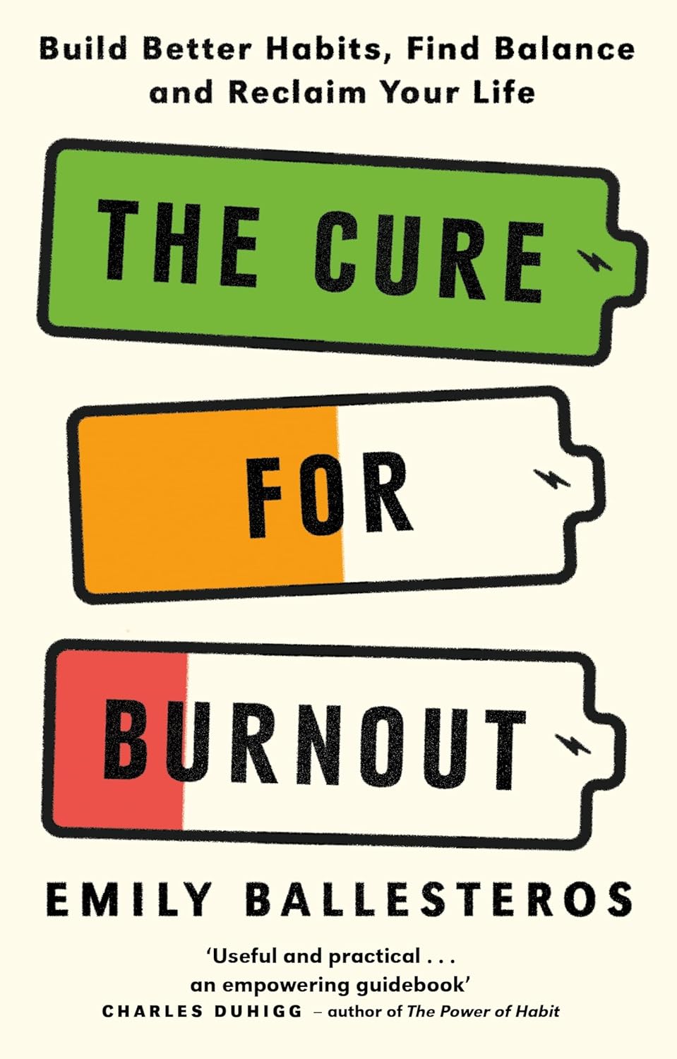 The Cure For Burnout : Build Better Habits, Find Balance and Reclaim Your Life by Emily Ballesteros, book cover
