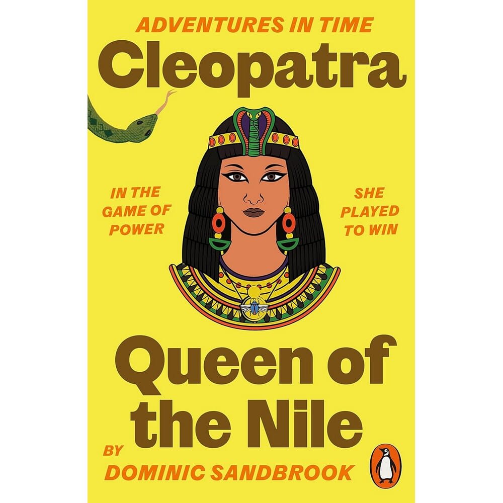 Adventures in Time: Cleopatra, Queen of the Nile by Dominic Sandbrook, book cover