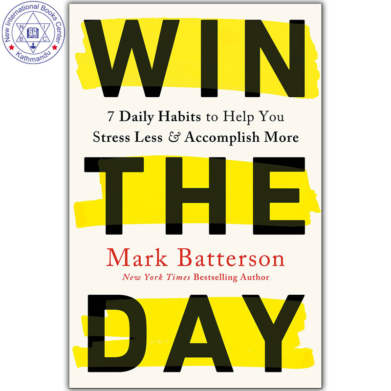 Win the Day: 7 Daily Habits to Help You Stress Less & Accomplish More by Mark Batterson, book cover