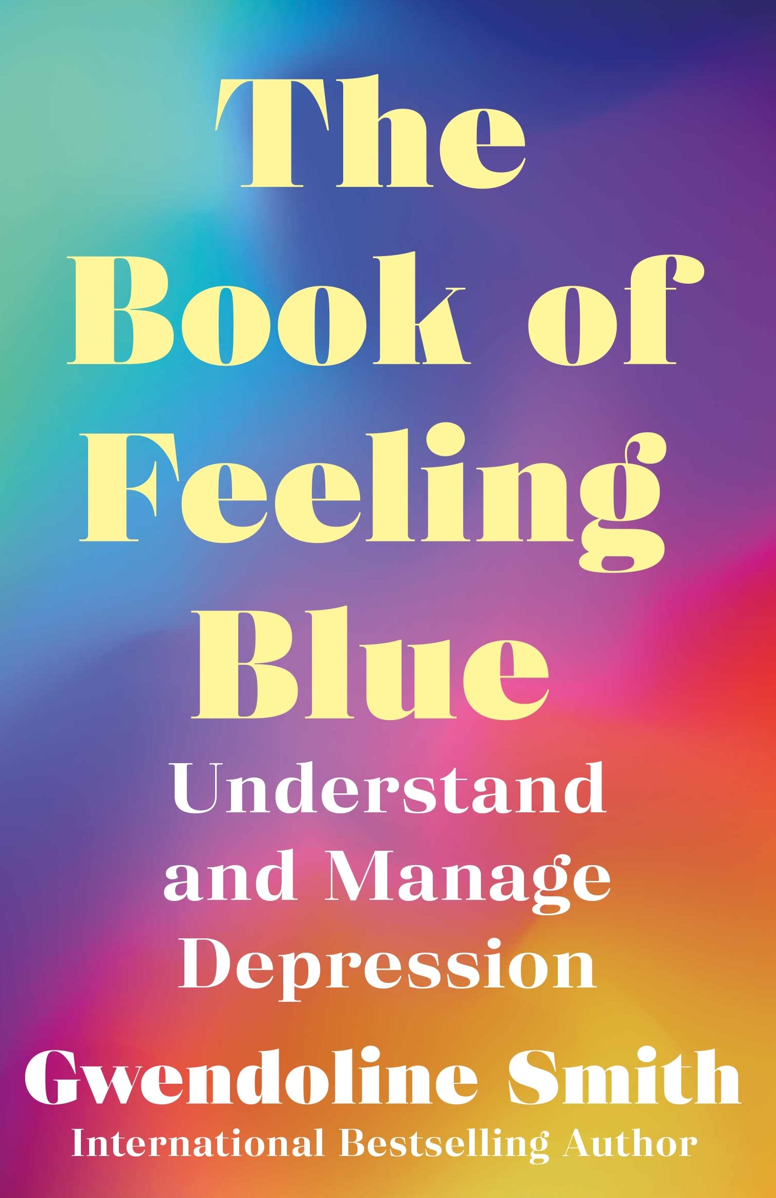 The Book of Feeling Blue : Understand and Manage Depression by GWENDOLINE. SMITH, book cover