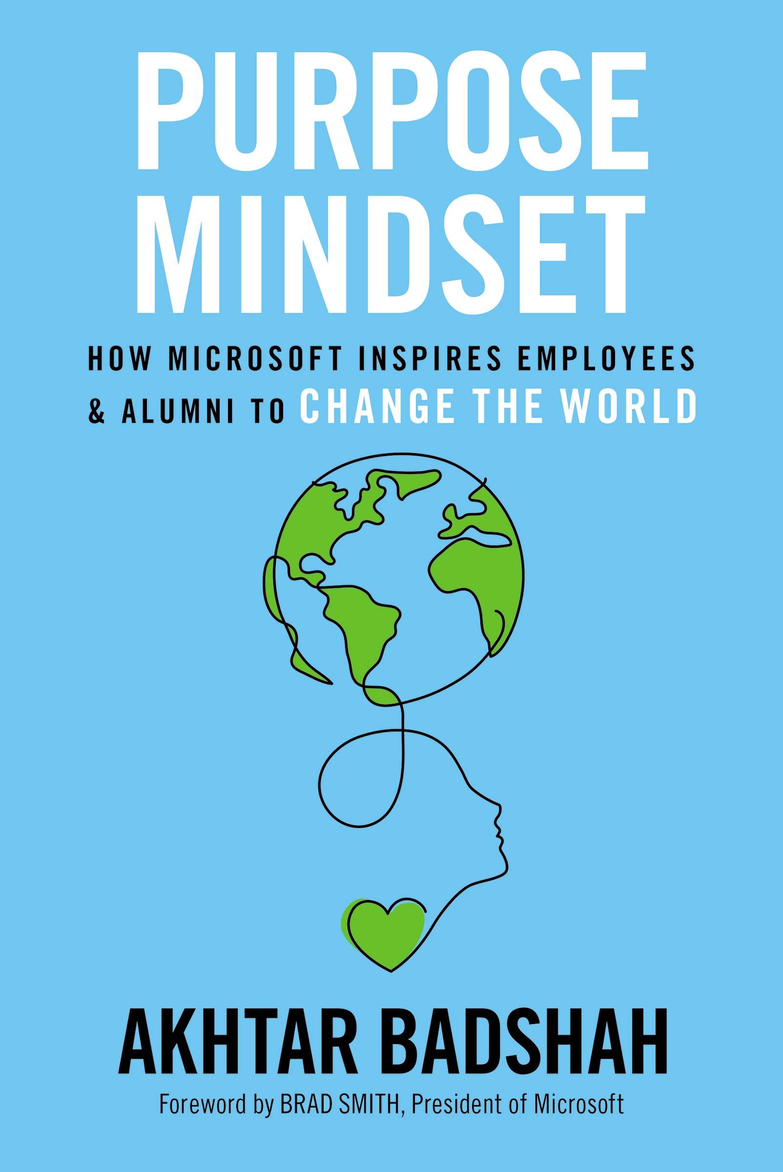 The Purpose Mindset : How Microsoft Inspires Employees and Alumni to Change the World by Akhtar Badshah, book cover