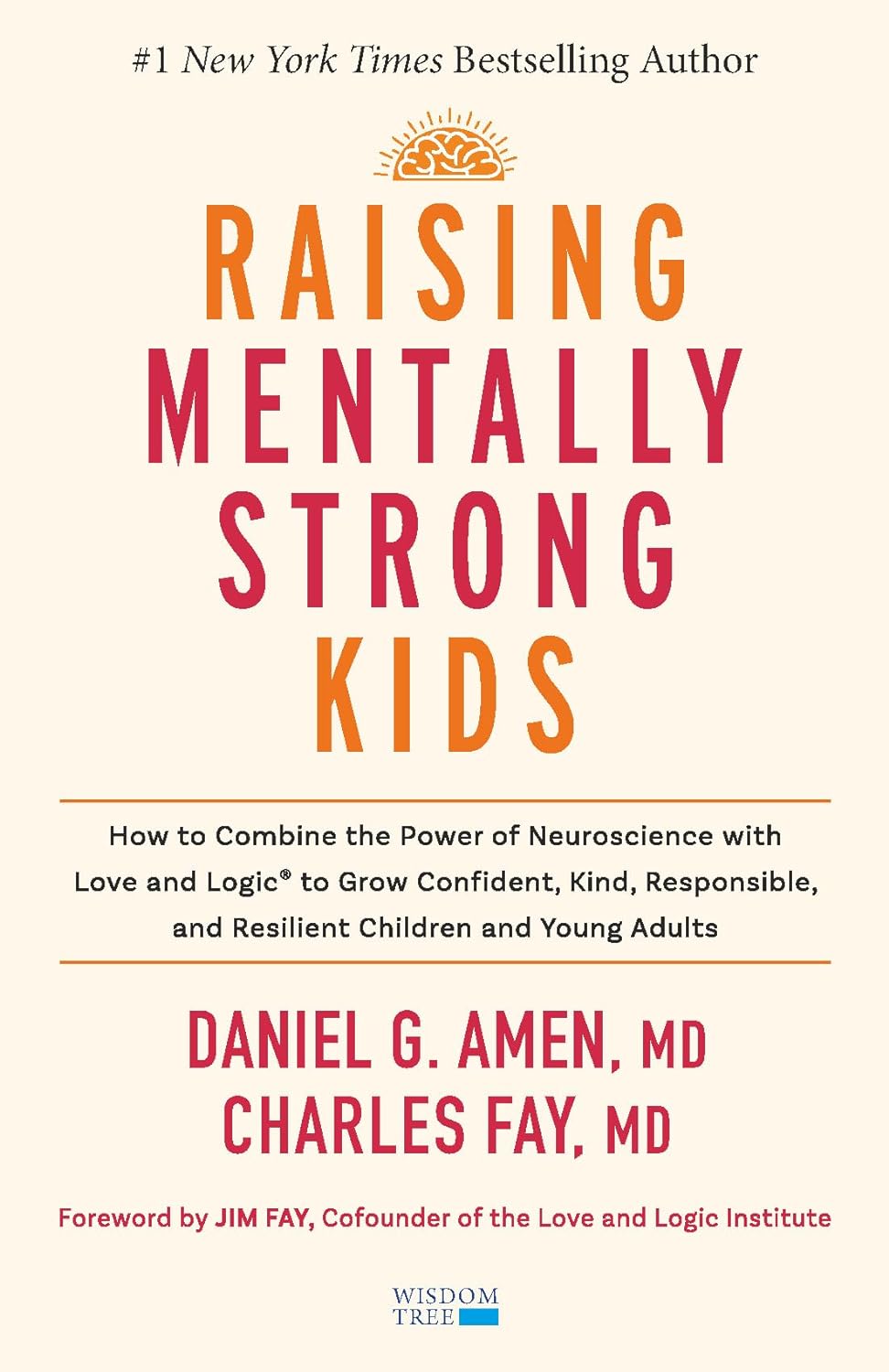 Raising Mentally Strong Kids: How to Combine the Power of Neuroscience With Love and Logic to Grow Confident, Kind, Responsible, and Resilient Children and Young Adults by Unknown, book cover