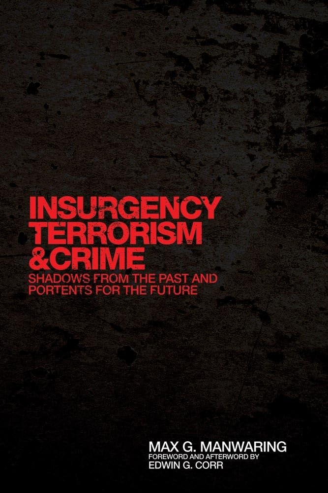 Insurgency, Terrorism, and Crime: Shadows from the Past and Portents for the Future by Max G. Manwaring, book cover