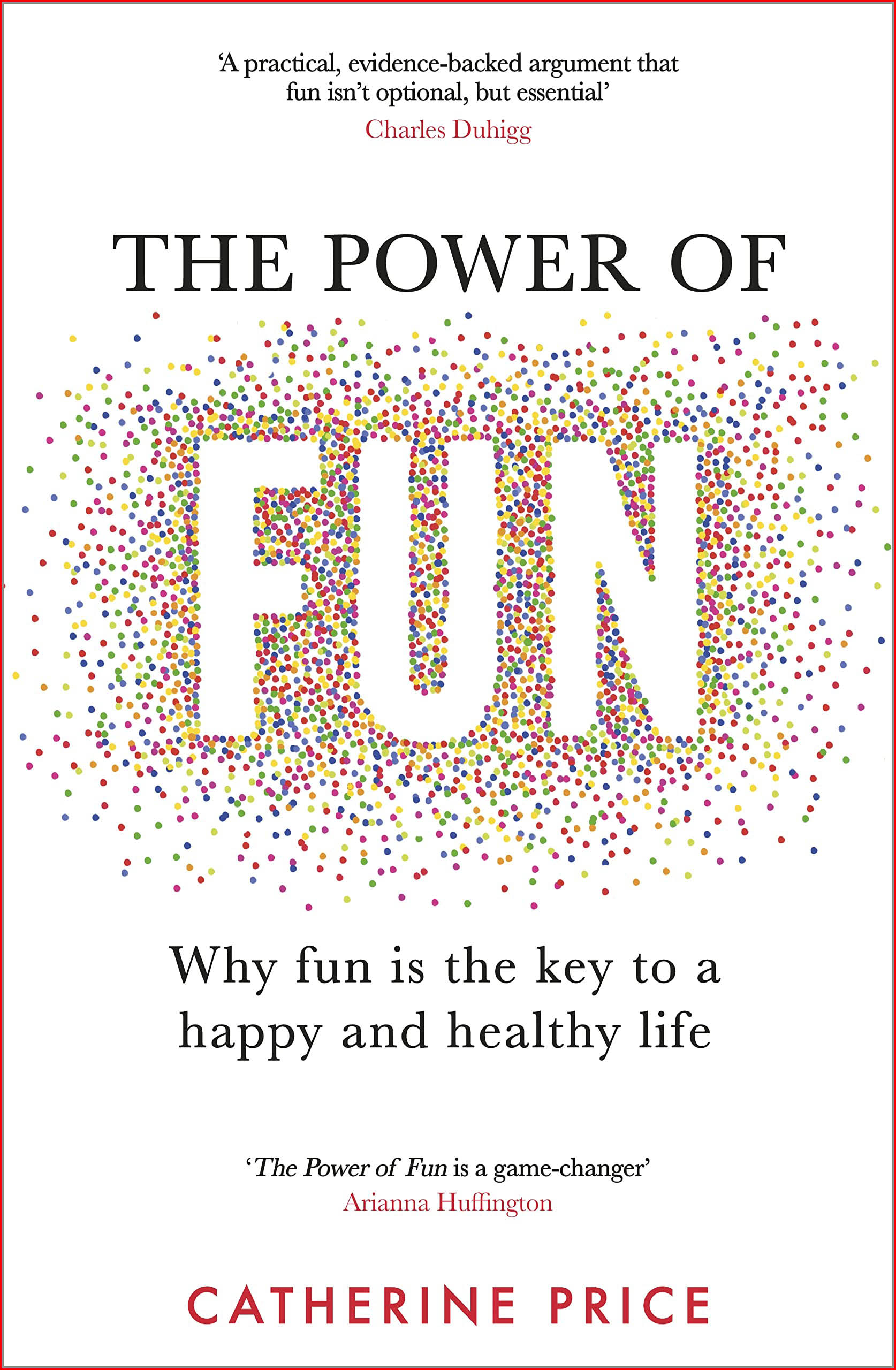 The Power Of Fun: Why Fun Is The Key To A Happy And Healthy Life by Catherine Price, book cover