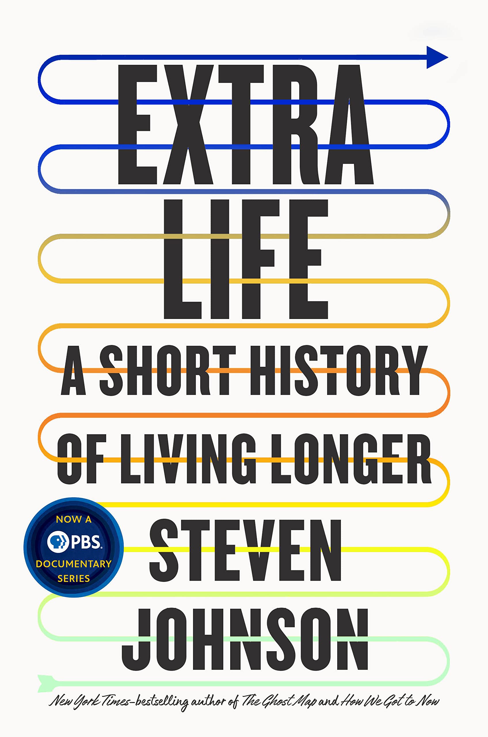 Extra Life: A Short History of Living Longer by Steven Johnson, book cover
