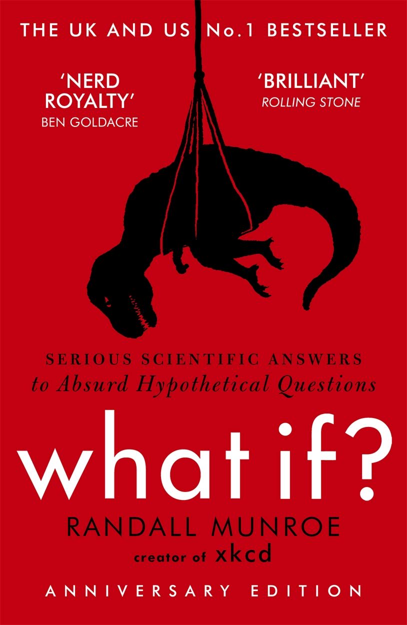 What If?: Serious Scientific Answers to Absurd Hypothetical Questions by Randall Munroe, book cover