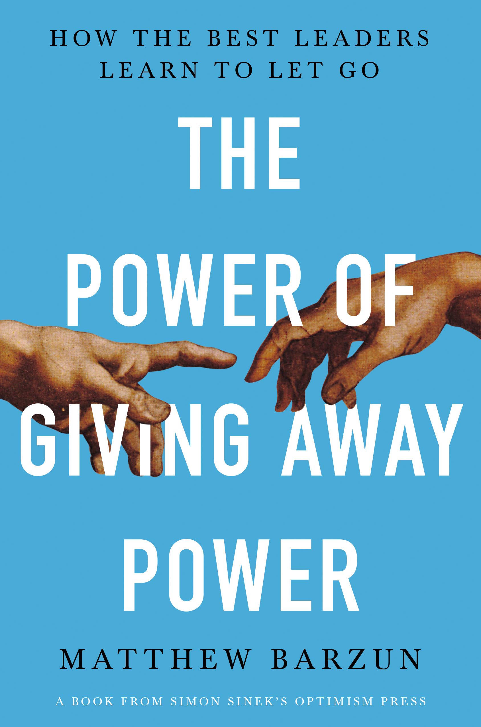 The Power of Giving Away Power: How the Best Leaders Learn to Let Go by Matthew Barzun, book cover