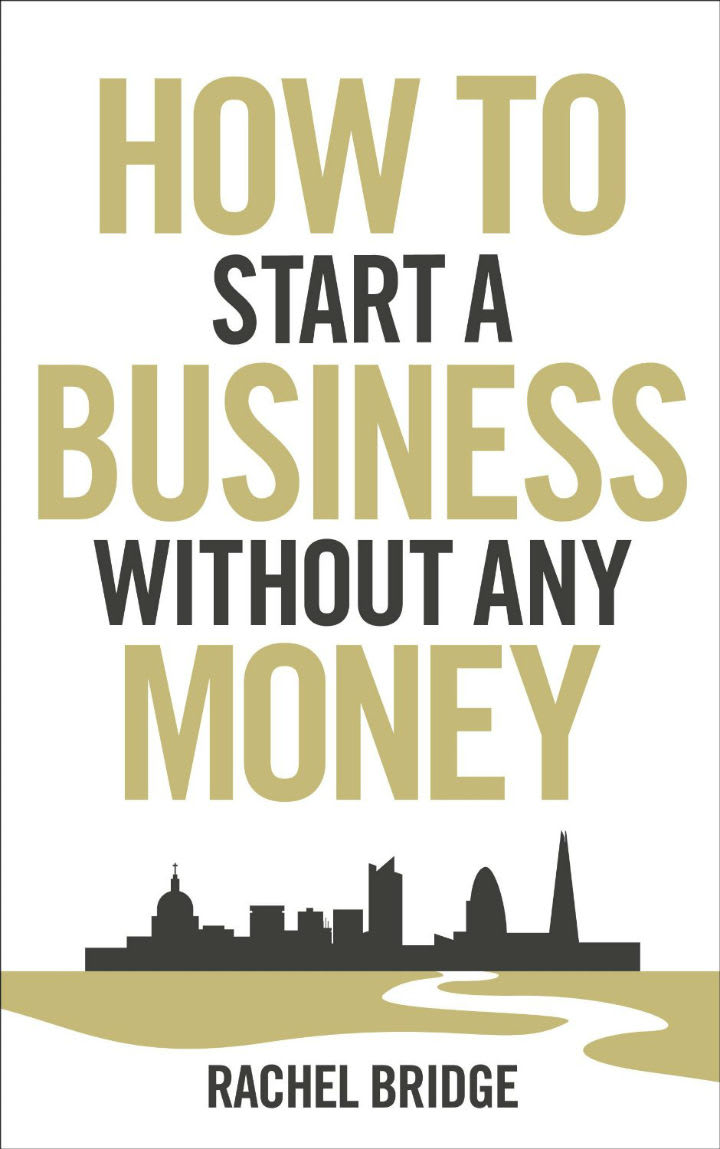 How To Start  A Business Without Any Money by Rachel Bridge, book cover