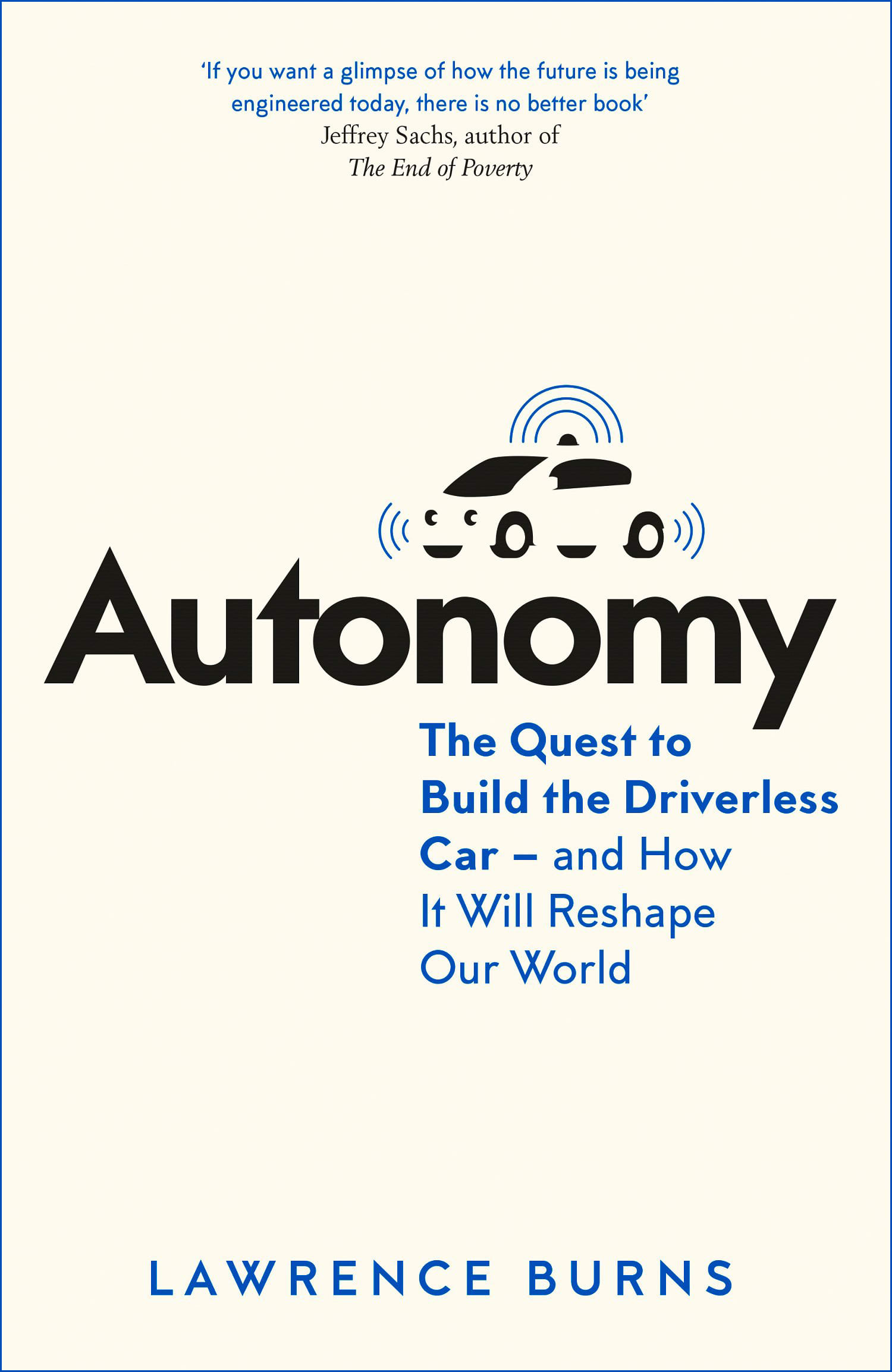 Autonomy: The Quest to Build the Driverless Car - And How It Will Reshape Our World by Lawrence Burns, book cover