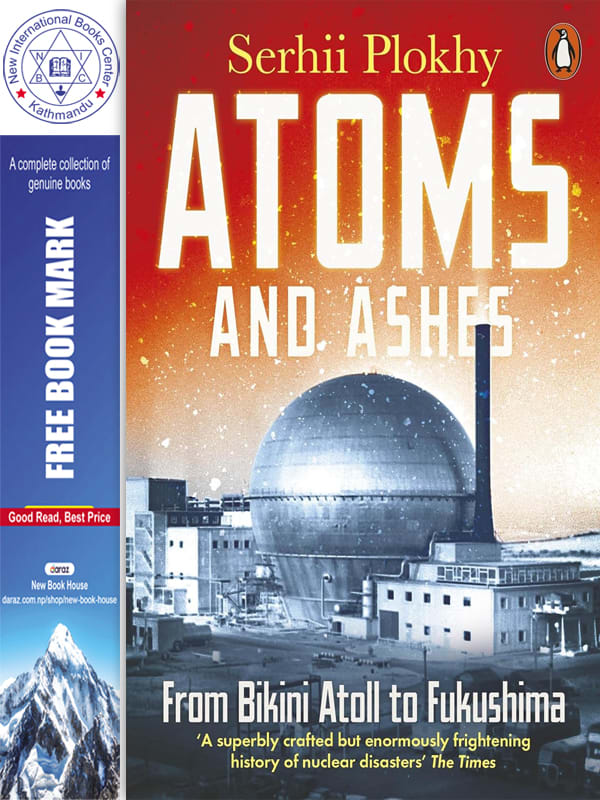 Atoms and Ashes: From Bikini Atoll to Fukushima by Serhii Plokhy, book cover