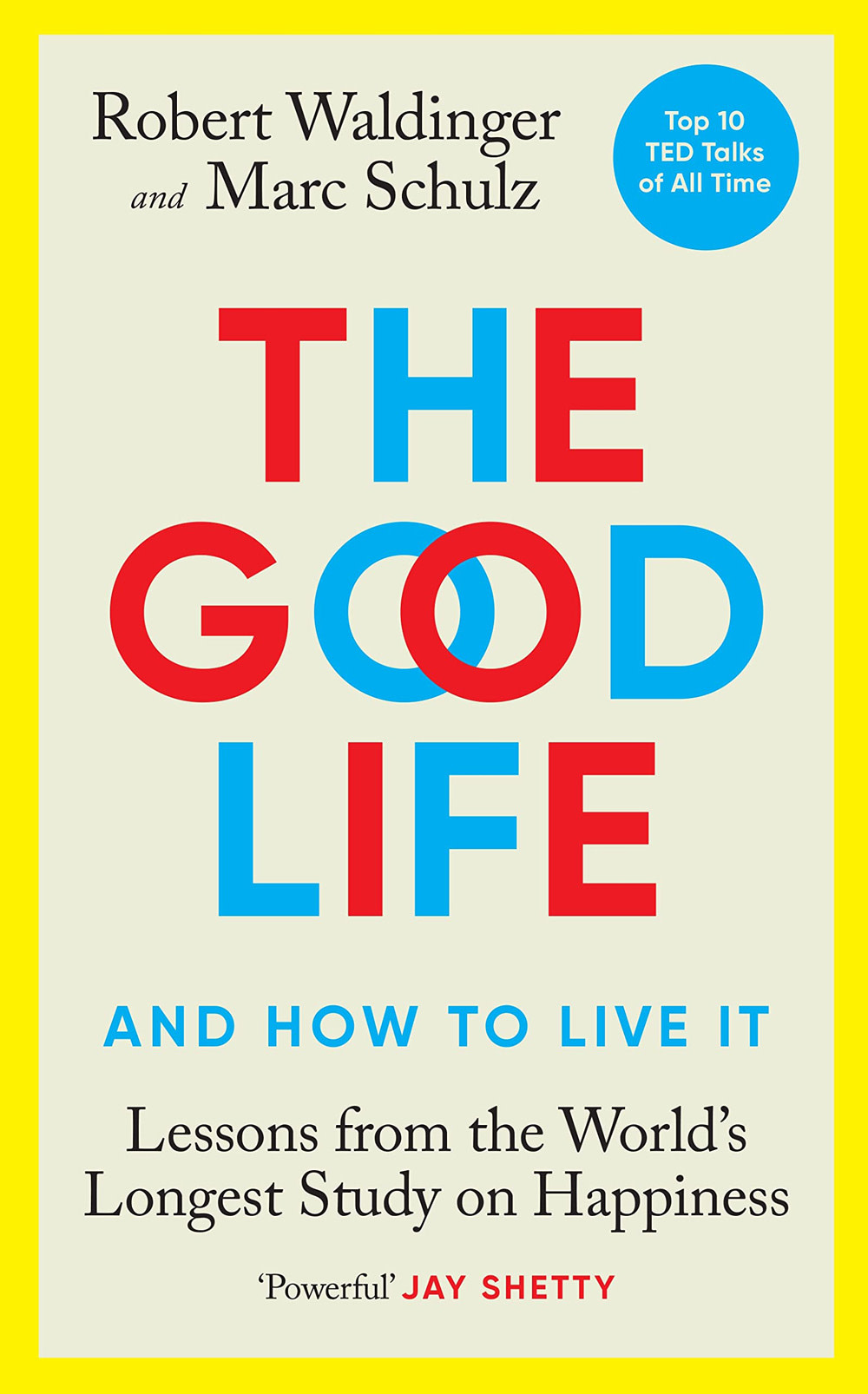 The Good Life : And How To Live It :  Lessons from the World's Longest Study on Happiness by Robert Waldinger, book cover