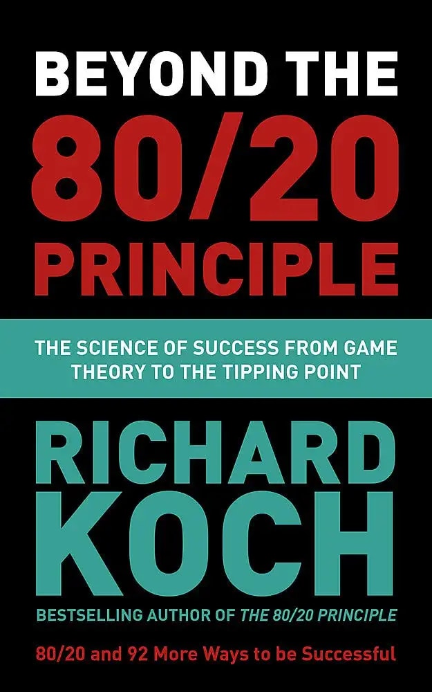 Beyond The 80/20 Principle: The Science Of Success From Game Theory To The Tipping Point by Richard Koch, book cover
