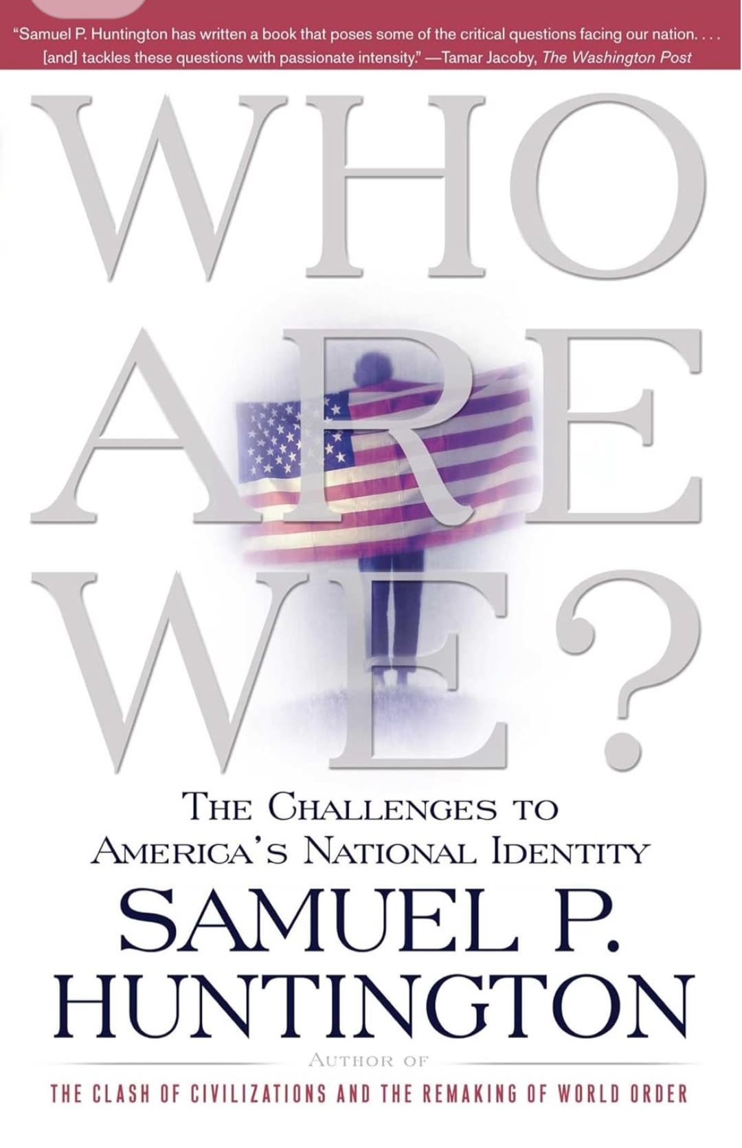 Who Are We?: The Challenges to America's National Identity by Samuel P. Huntington, book cover