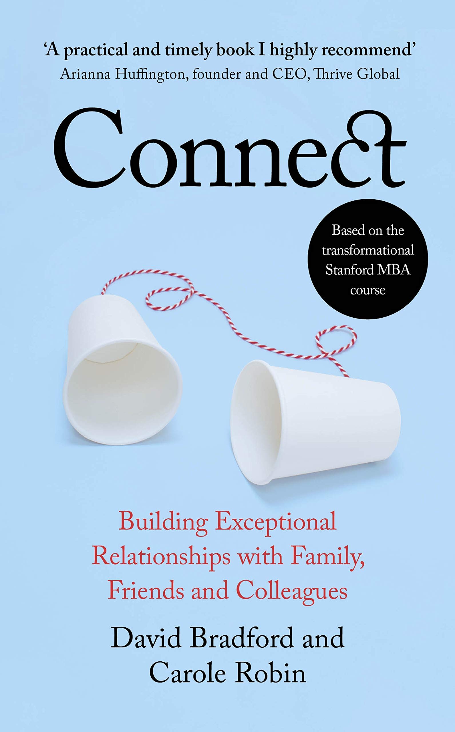 Connect: Building Exceptional Relationships with Family, Friends and Colleagues by David L. Bradford & Carole Robin, book cover