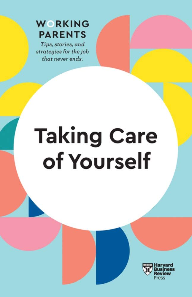 Taking Care of Yourself : Working Parents by Harvard Business Review, book cover
