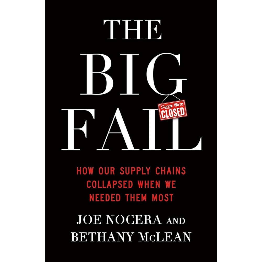 The Big Fail: How Our Supply Chains Collapsed When We Needed Them Most by Bethany McLean & Joe Nocera, book cover
