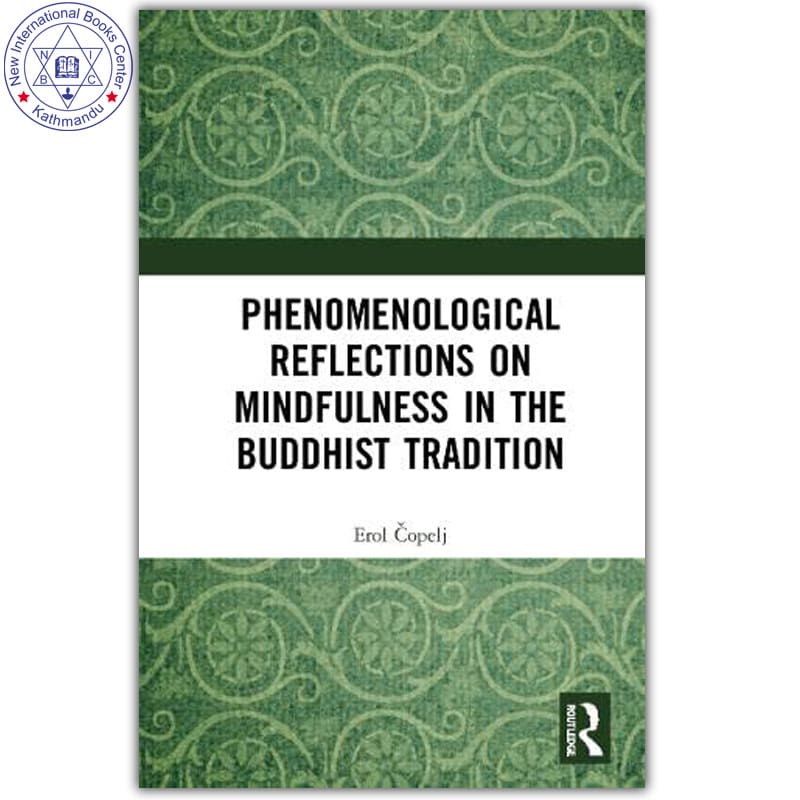 Phenomenological Reflections on Mindfulness in the Buddhist Tradition by Erol Copelj, book cover