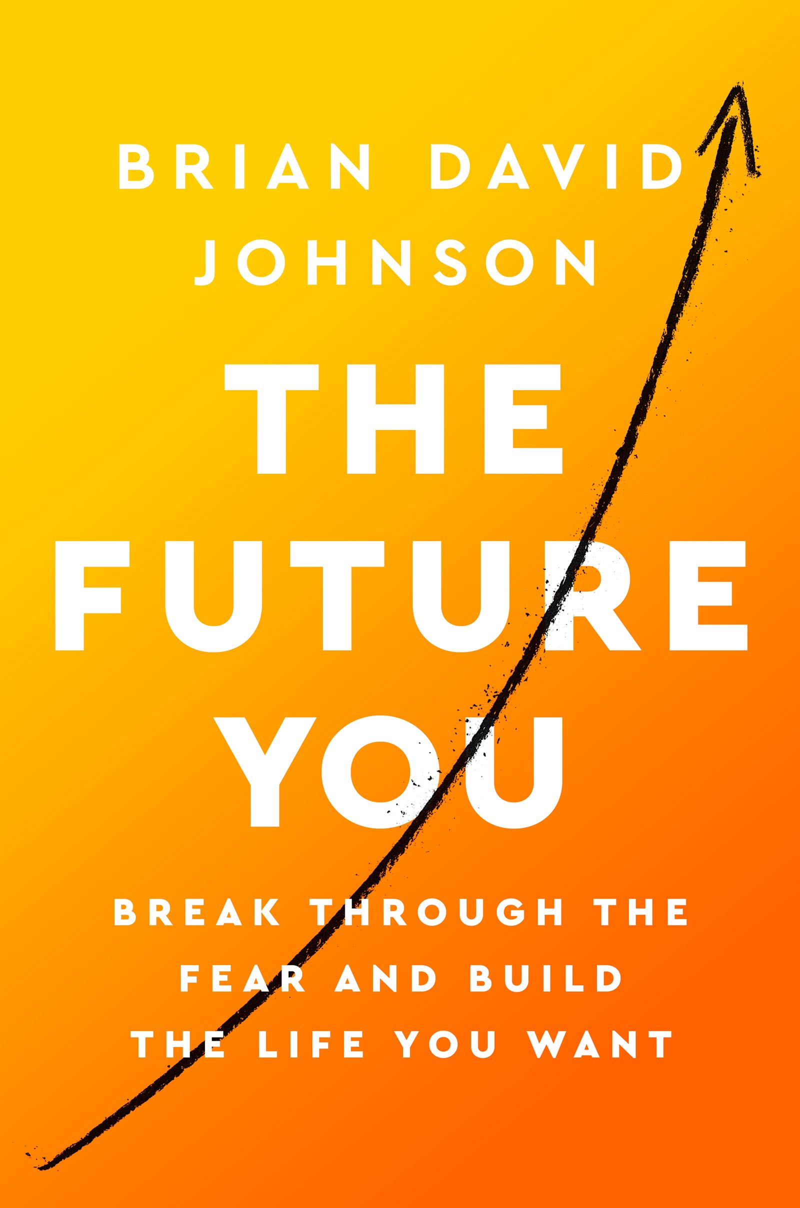 The Future You: Break Through the Fear and Build the Life You Want by Brian David Johnson, book cover