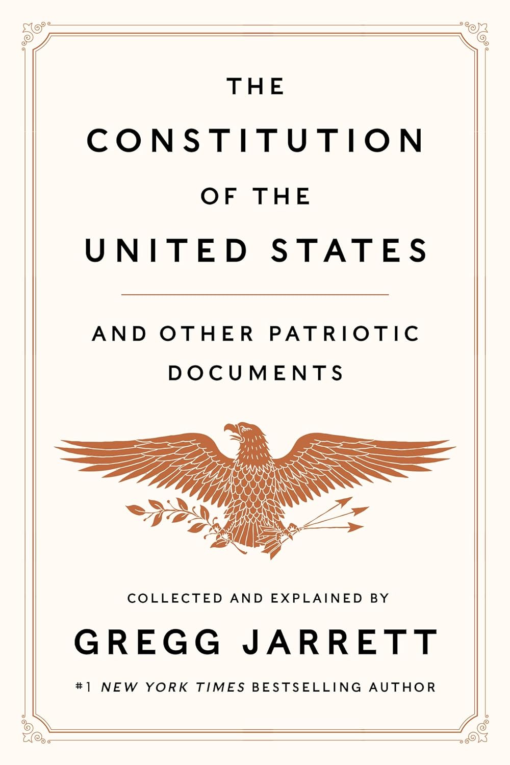 The Constitution Of The United States And Other Patriotic Documents by Gregg Jarrett, book cover