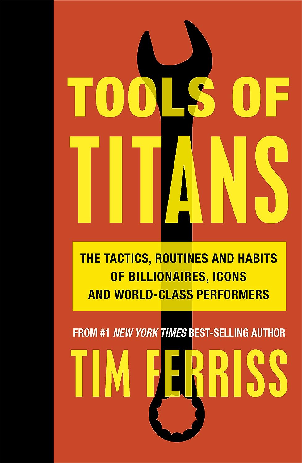 Tools of Titans: The Tactics, Routines, and Habits of Billionaires, Icons, and World-Class Performers by Timothy Ferriss, book cover