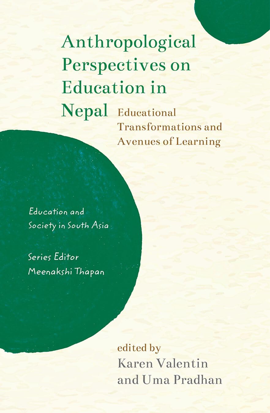 Anthropological Perspectives On Education In Nepal : Educational Transformations And Avenues Of Learning by Karen Valentin, book cover