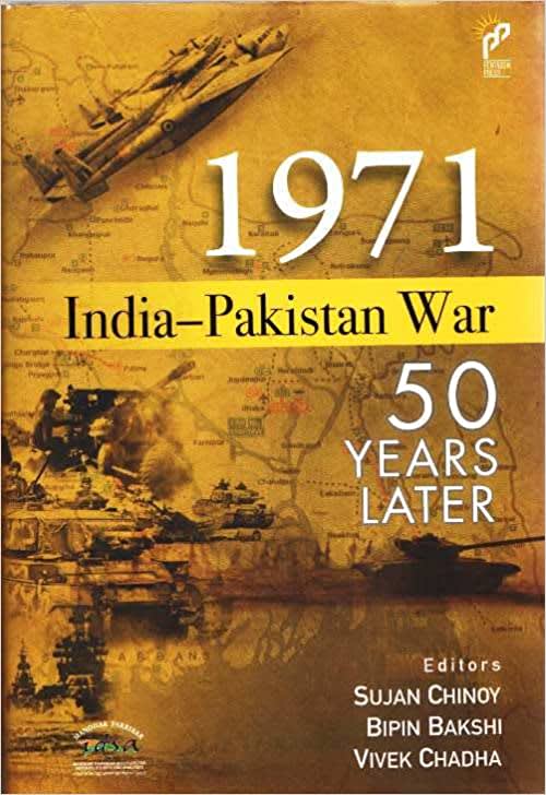 1971 India-Pakistan War 50 Years Later by Sujan Chinoy, Bipin Bakshi & Vivek Chadha, book cover