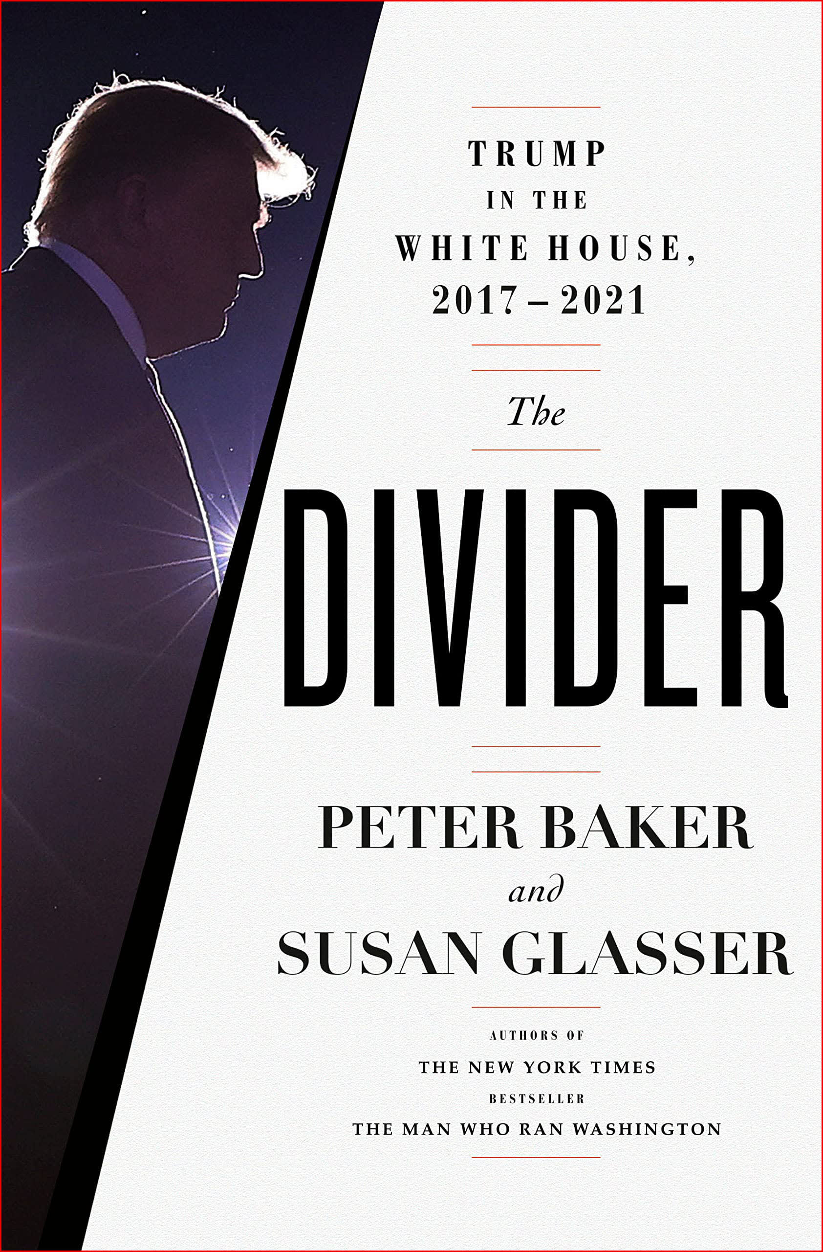 The Divider: Trump in the White House, 2017-2021 by Peter Baker & Susan Glasser, book cover
