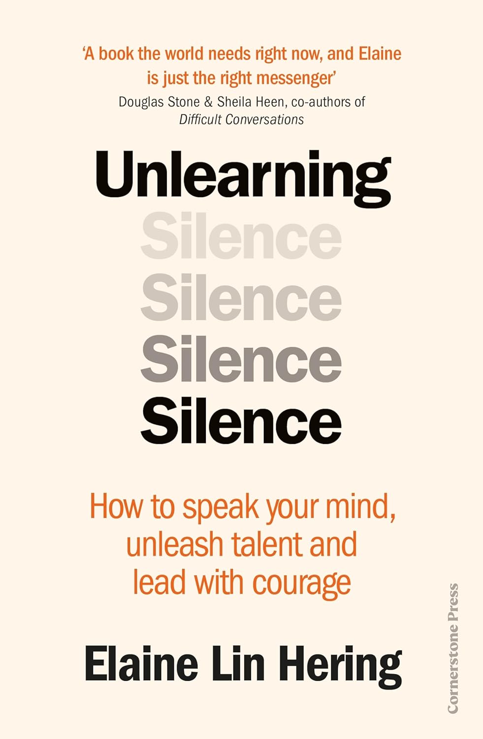 Unlearning Silence: How To Speak Your Mind, Unleash Talent And Lead With Courage by Elaine Lin Hering, book cover
