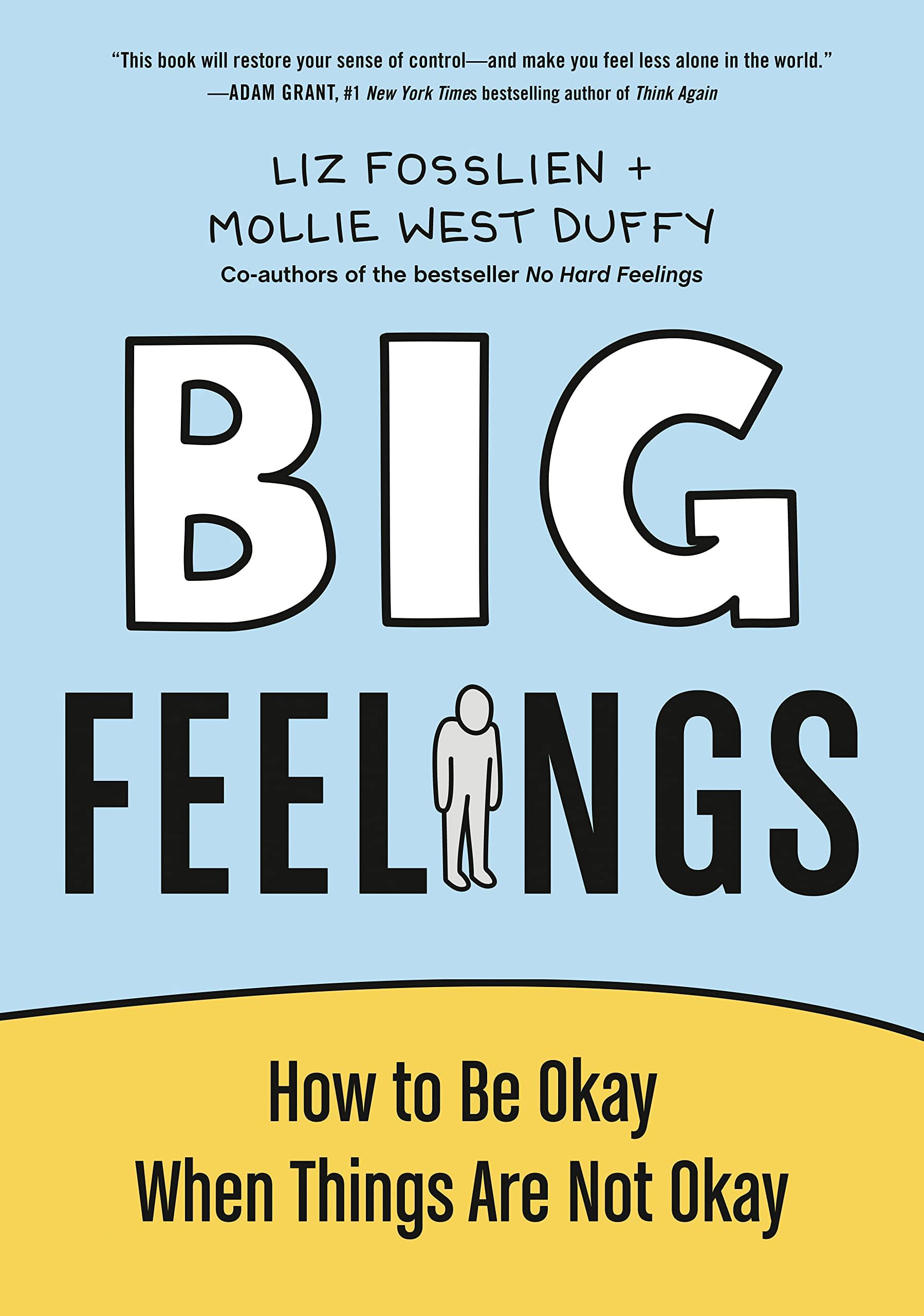 Big Feelings: How to Be Okay When Things Are Not Okay by Liz Fosslien & Mollie West Duffy, book cover