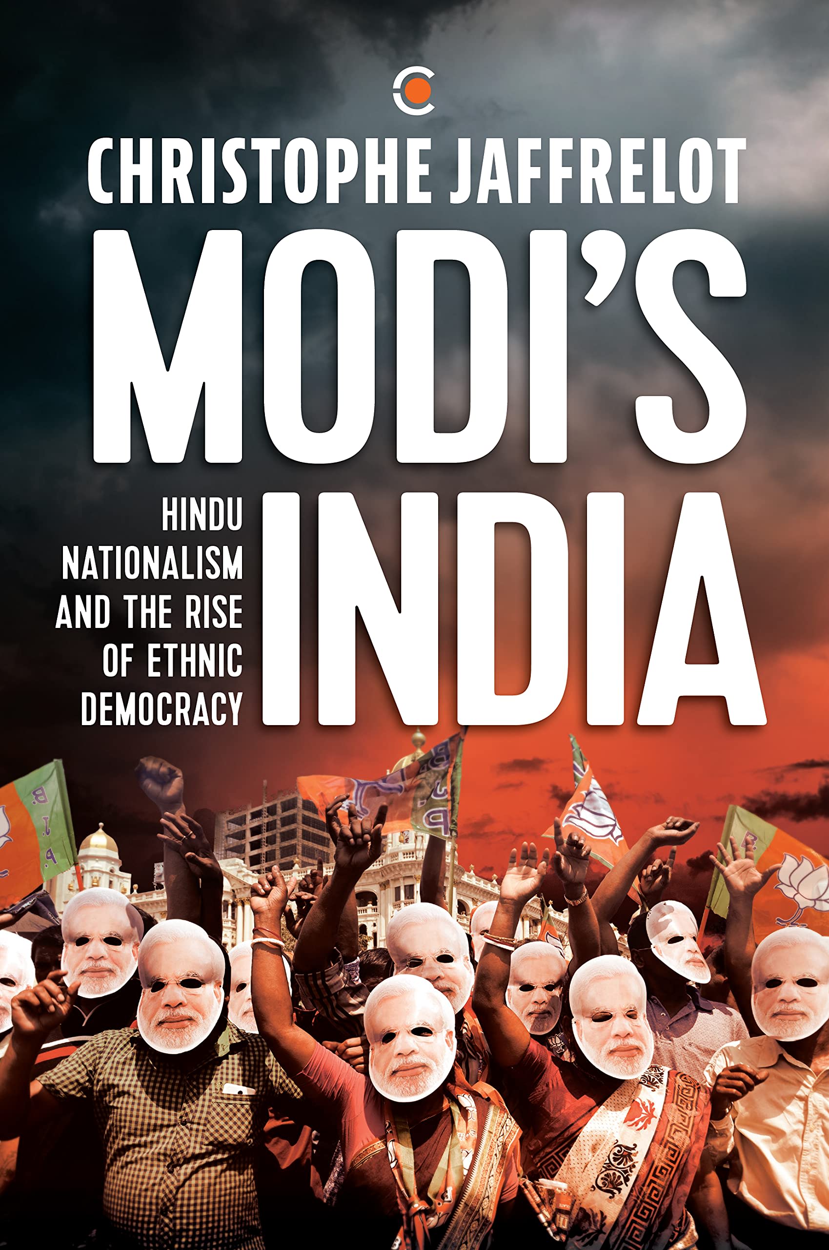Modi's India: Hindu Nationalism and the Rise of Ethnic Democracy by Christophe Jaffrelot, book cover