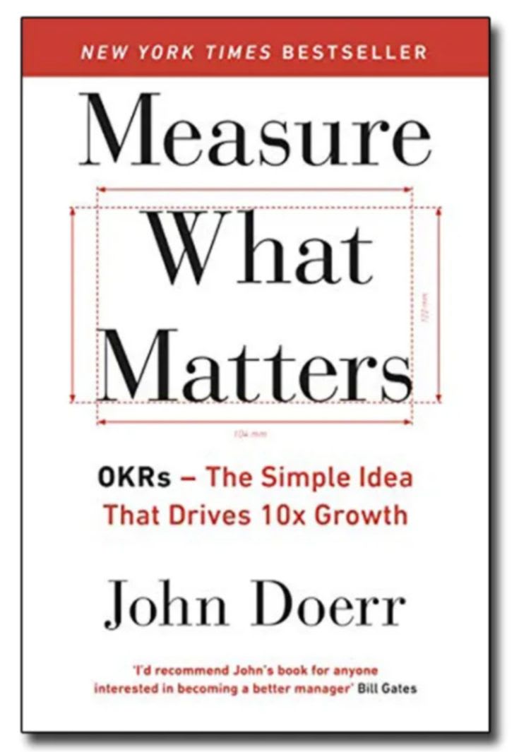 Measure What Matters: OKRs: The Simple Idea that Drives 10x Growth by John Doerr, book cover