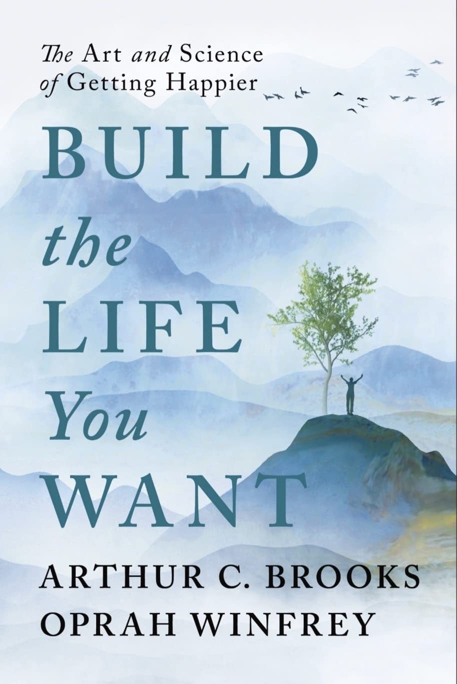 Build the Life You Want by Oprah Winfrey & Arthur C. Brook, book cover