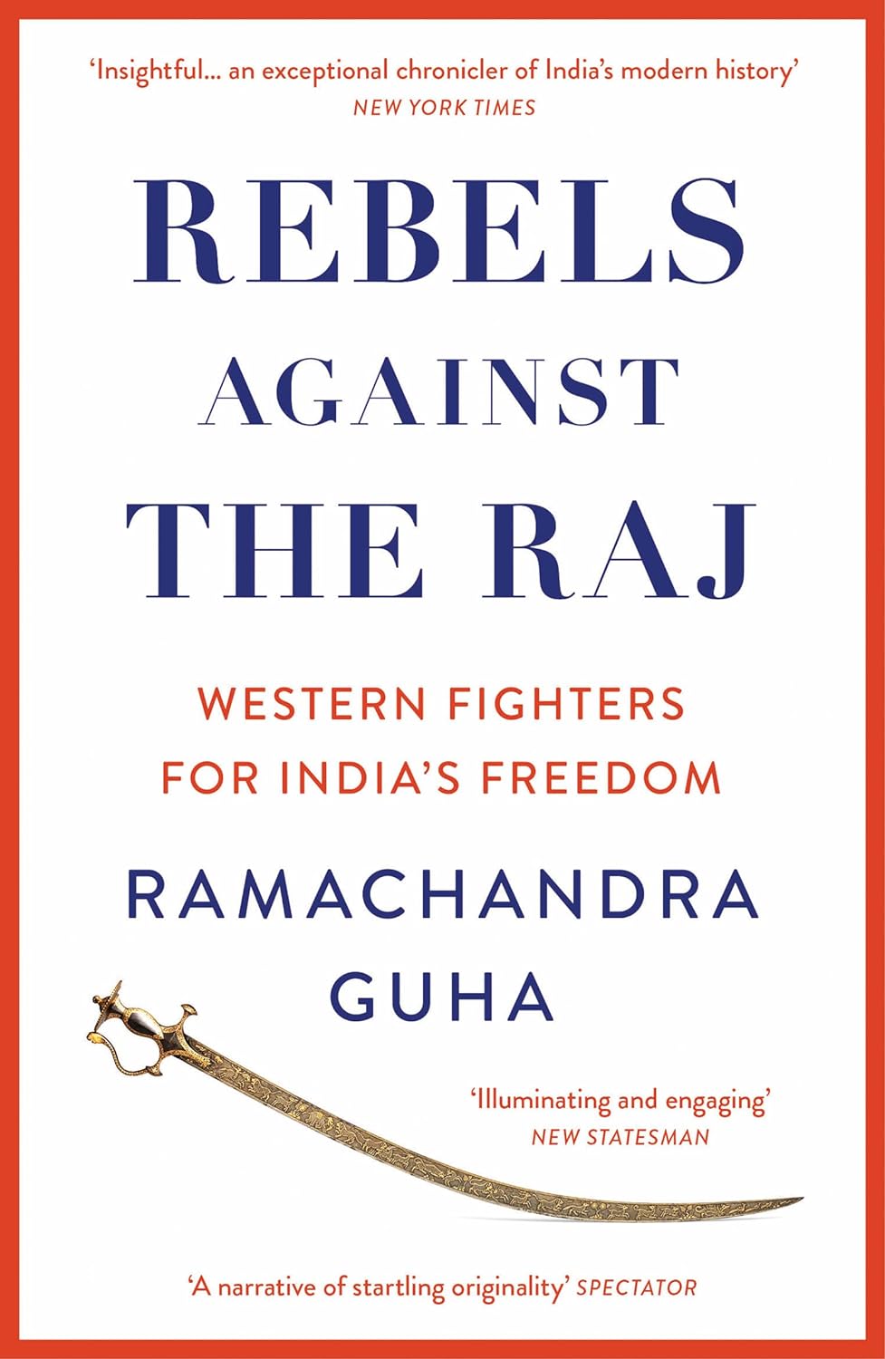 Rebels Against the Raj: Western Fighters for India’s Freedom by Ramachandra Guha, book cover