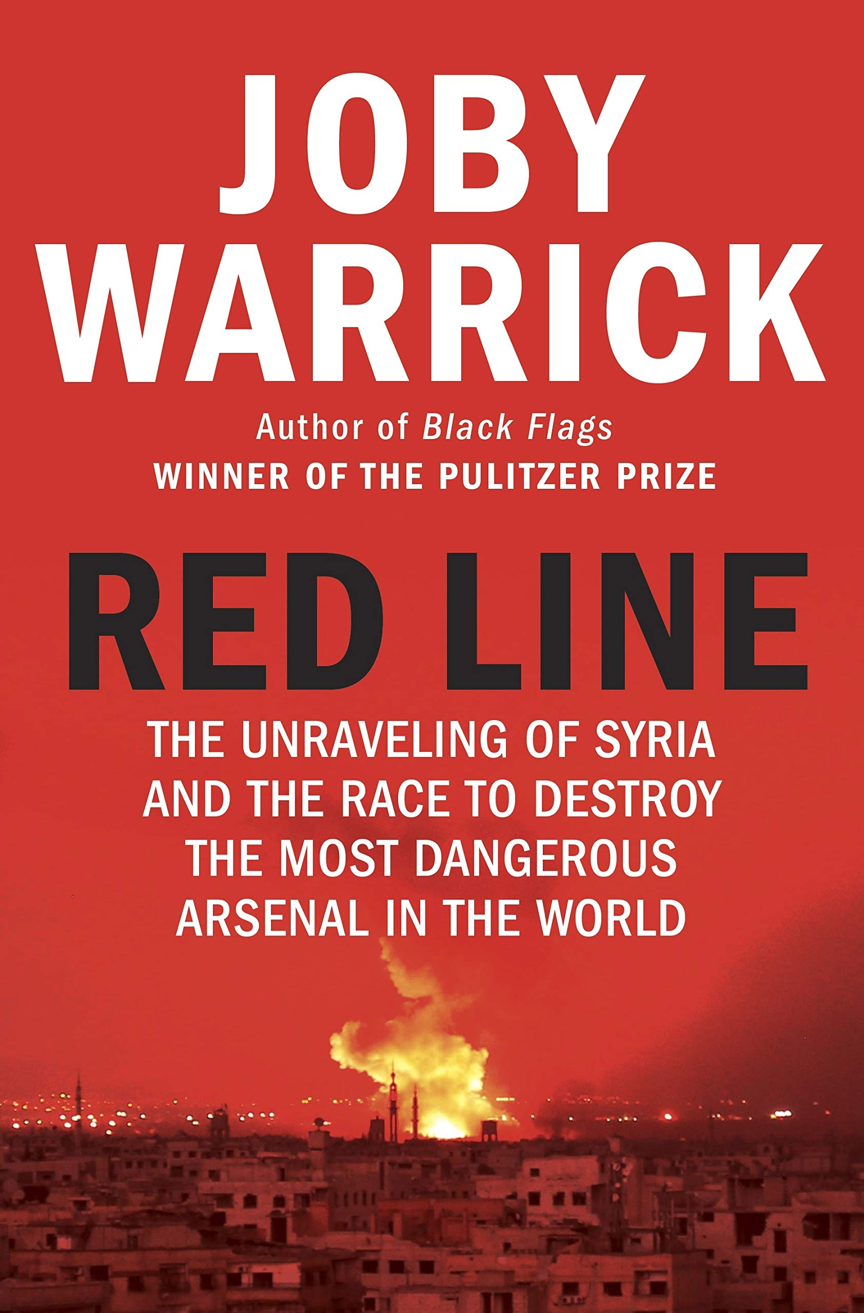 Red Line: The Unravelling of Syria and the Race to Destroy the Most Dangerous Arsenal in the World by Joby Warrick, book cover
