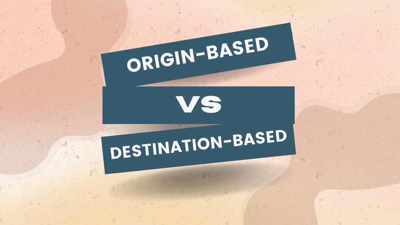 Destination vs Origin Based Tax