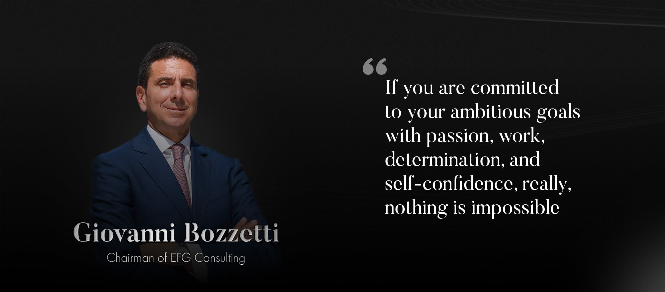 Giovanni Bozzetti: "If you are committed to your ambitious goals with passion, work, determination, and self-confidence, really, nothing is impossible"