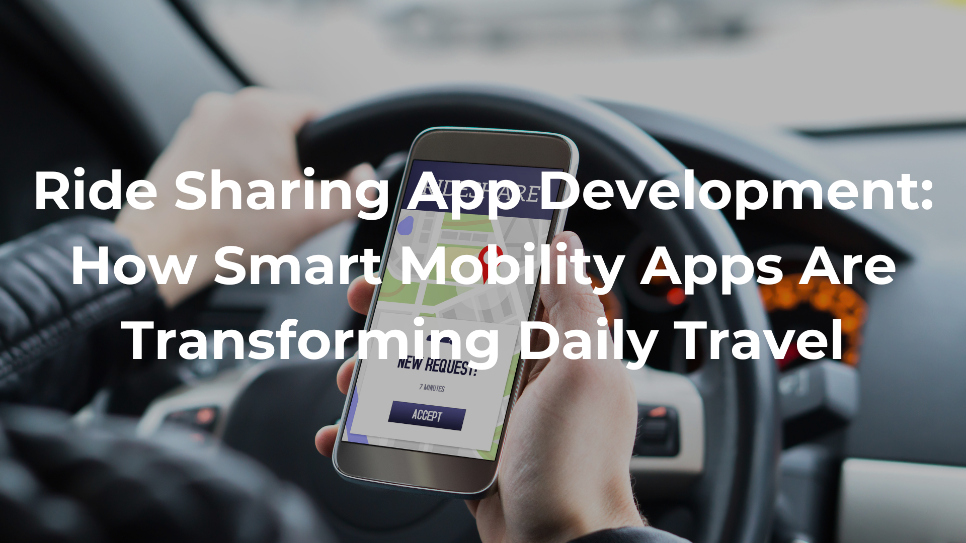 Ride Sharing App Development: How Smart Mobility Apps Are Transforming Daily Travel
