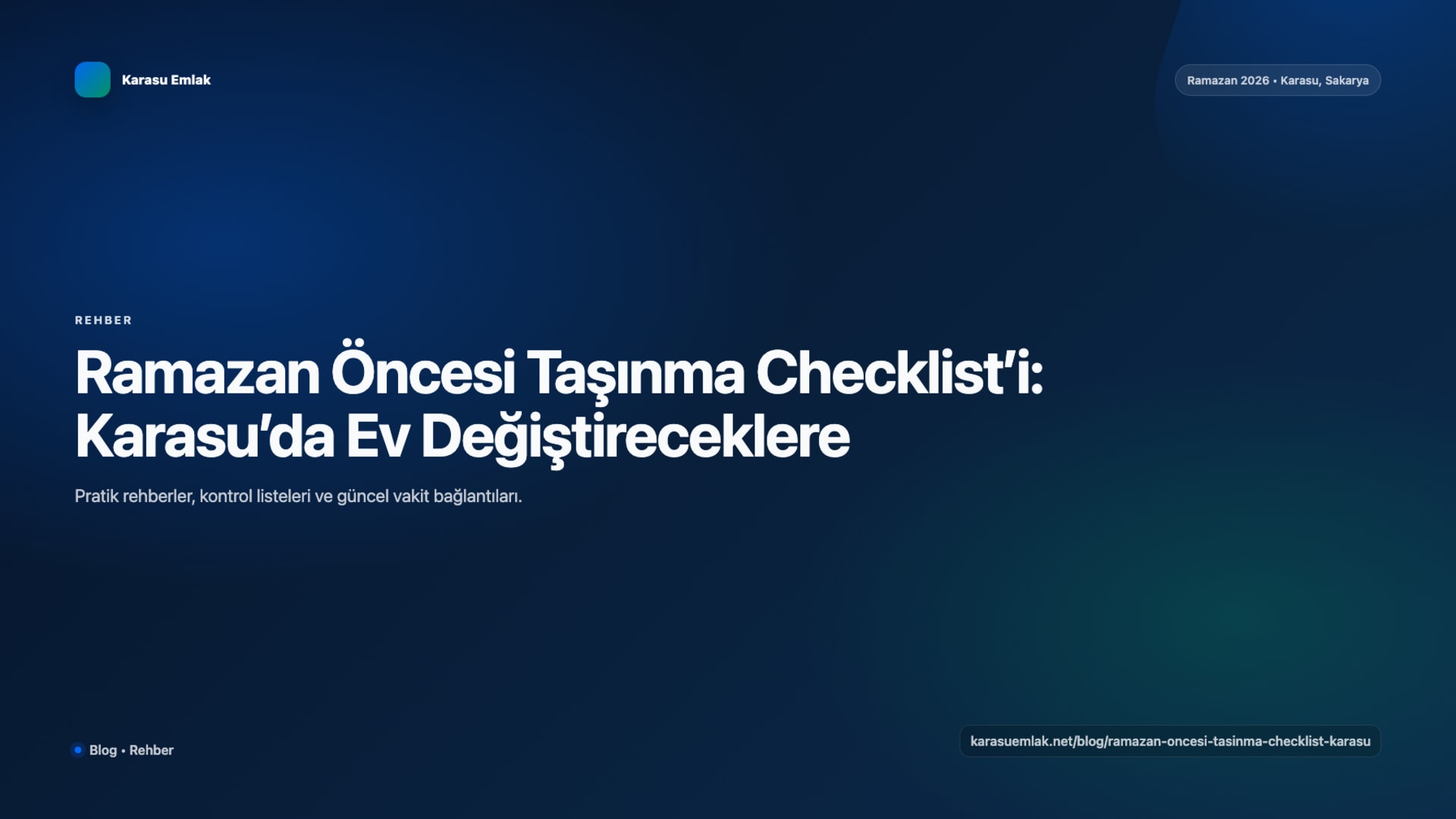 Ramazan Öncesi Taşınma Checklist’i: Karasu’da Ev Değiştireceklere - Rehber - Karasu