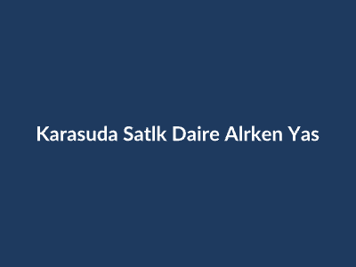 Karasu Satılık Daire: Satılık Daire Alırken Yasal Süreçler