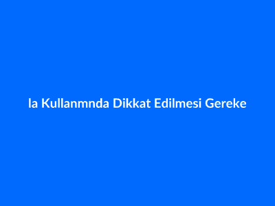 İlaç Kullanımında Dikkat Edilmesi Gerekenler: Güvenli İlaç Kullanım Rehberi