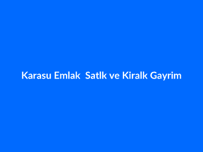 Satılık ve Kiralık Gayrimenkul
