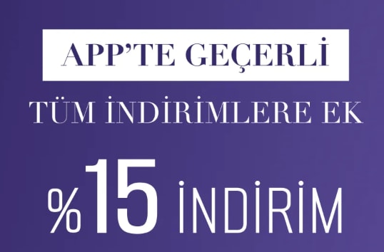 App'te Geçerli Tüm İndirimlere Ek %15 İndirim