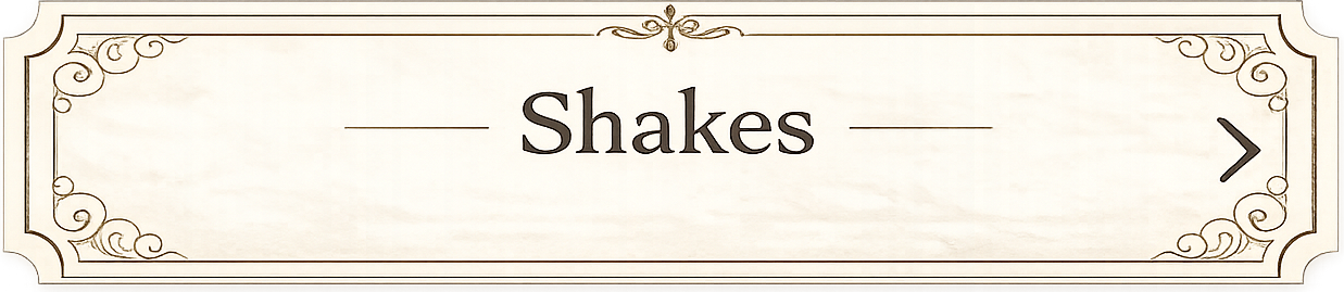 Shakes