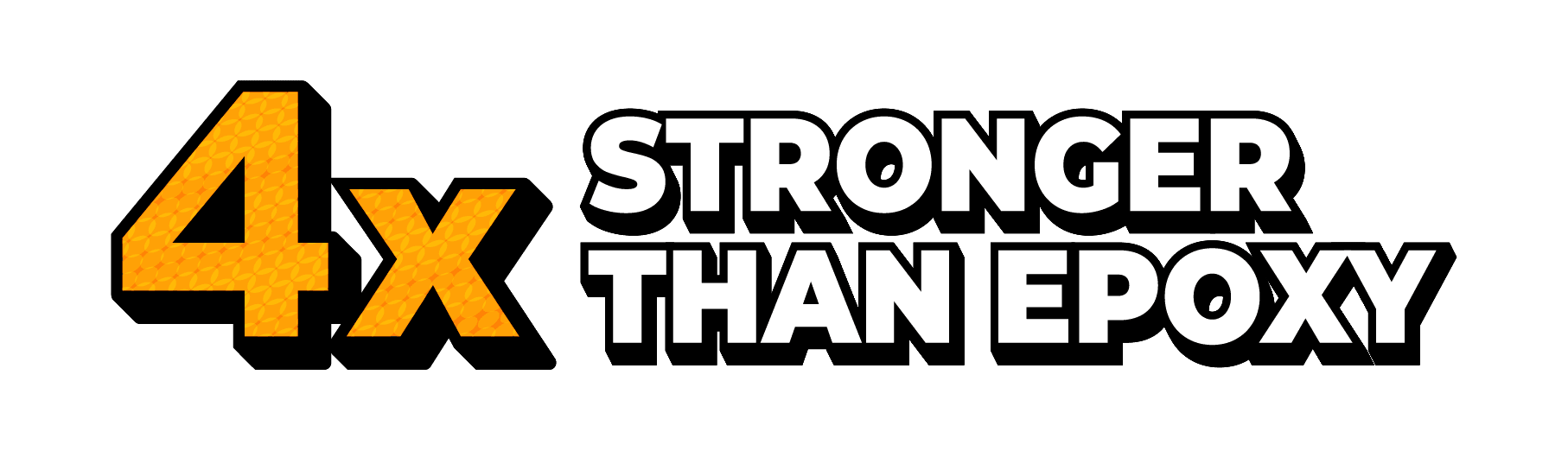 4x Stronger Than Epoxy graphic