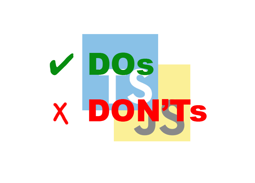 Don't let people tell you DO's and DON'Ts for JavaScript, Git, React, Node (but here are some anyway)