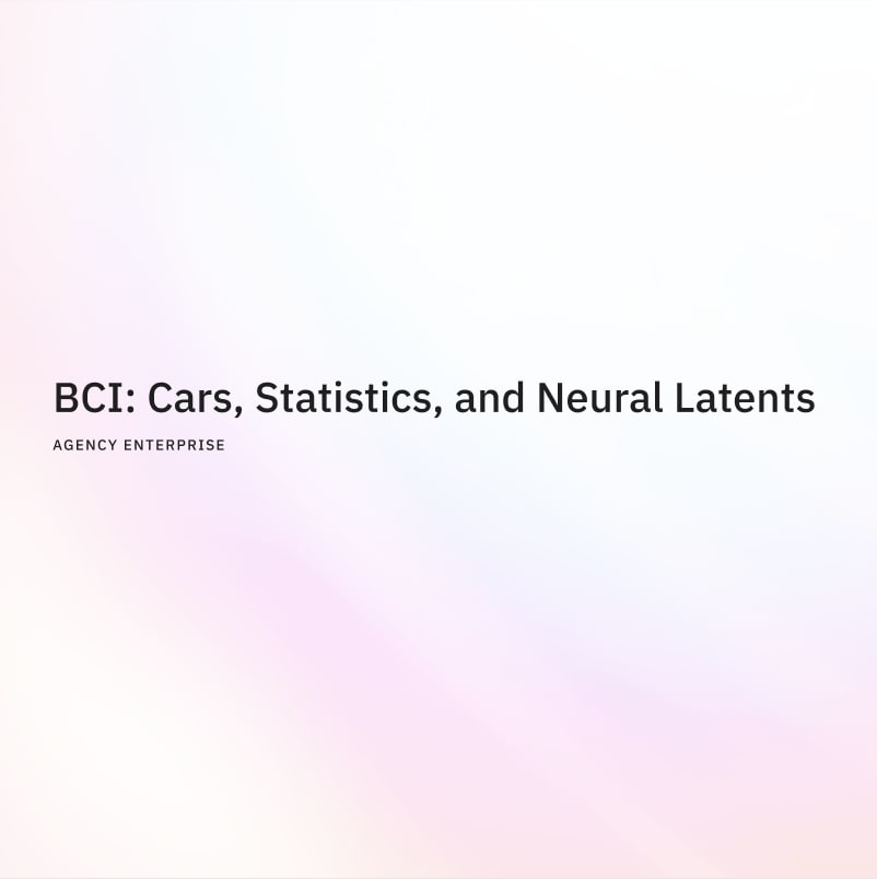 BCI: Cars, Statistics, and Neural Latents