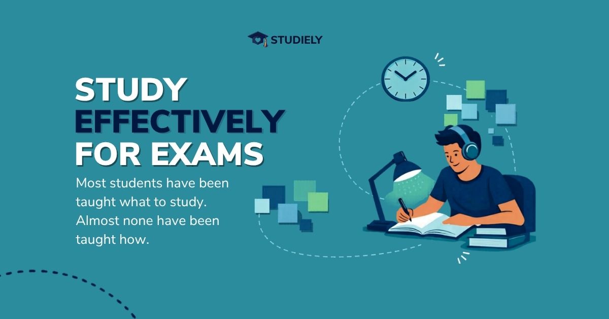 How to Study Effectively for Exams: The Science-Backed Approach That Actually Works