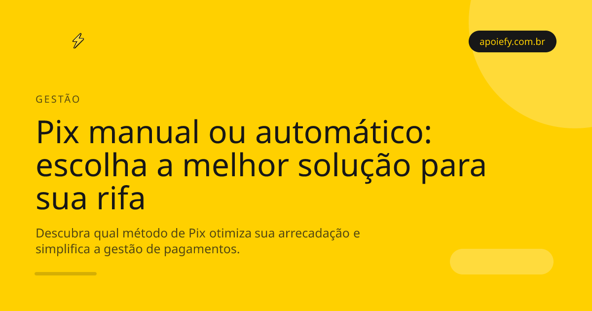 Pix manual ou automático? Entenda as diferenças e escolha a melhor opção para sua rifa