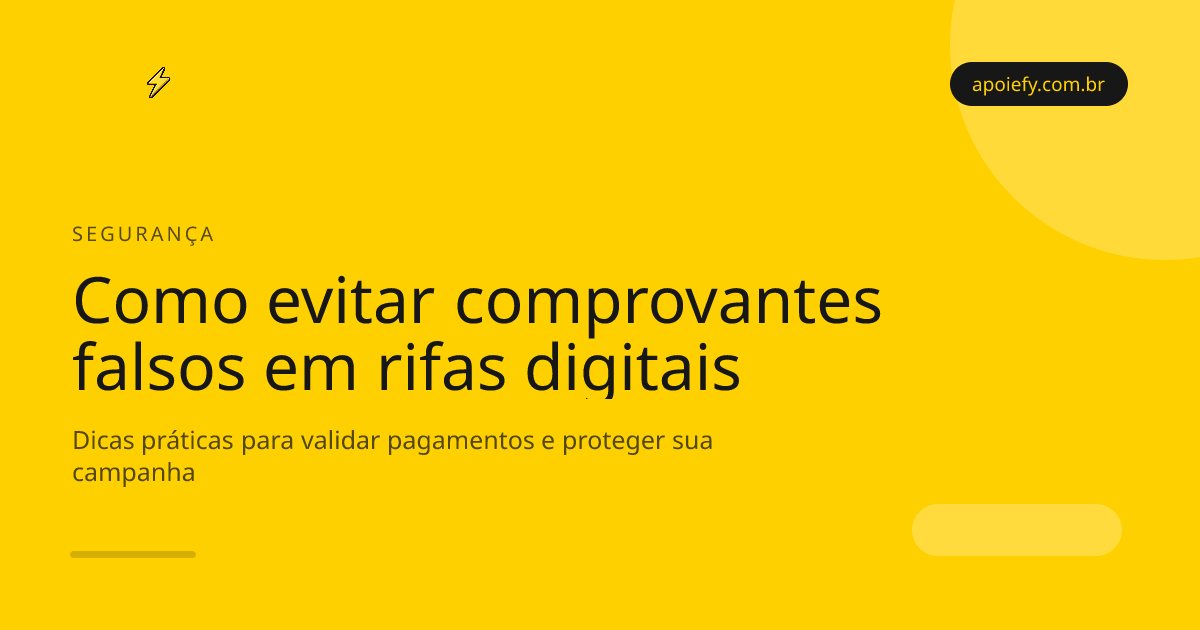 Como evitar comprovantes falsos em rifas digitais: guia prático