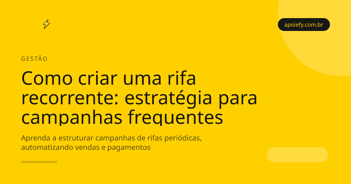 Como criar uma rifa recorrente: estratégia para campanhas frequentes
